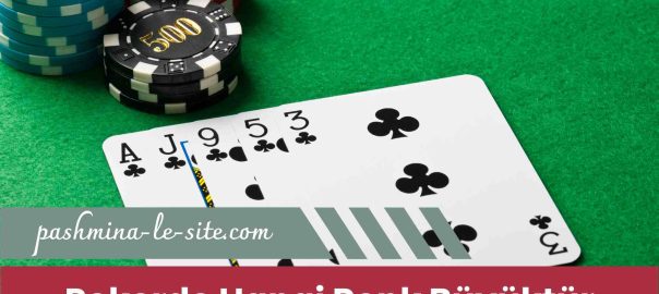 Pokerde Hangi Renk Büyüktür